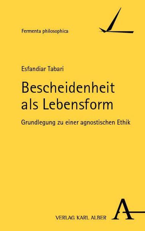 "Bescheidenheit als Lebensform" von Esfandiar Tabari. Gelbes Cover mit schwarzem Text, Verlag Karl Alber.