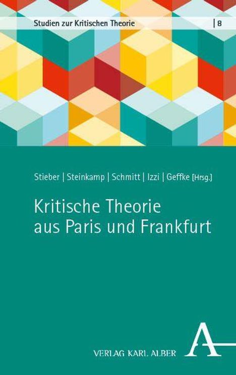 „Kritische Theorie aus Paris und Frankfurt“; bunte, geometrische Muster oben, grüner Hintergrund unten, Verlag Karl Alber.