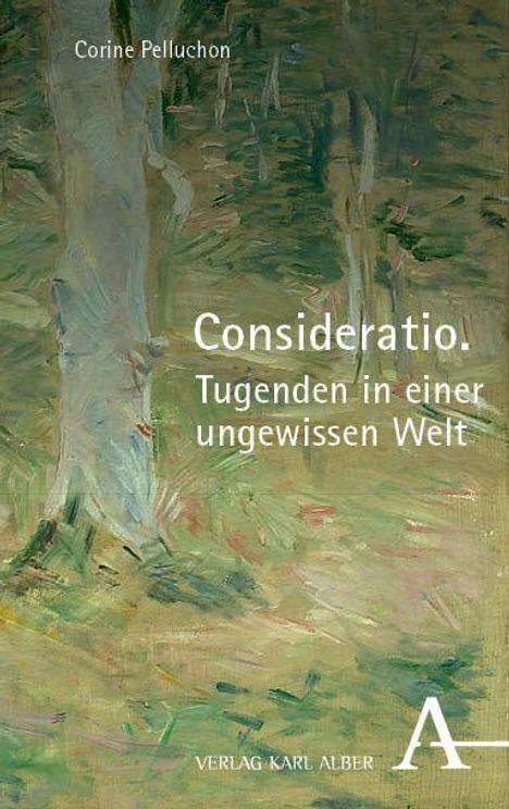 "Consideratio. Tugenden in einer ungewissen Welt" von Corine Pelluchon. Baumstamm auf grünlichem Hintergrund.