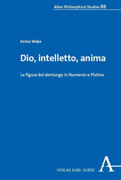 Titel: "Dio, intelletto, anima" von Enrico Volpe. Untertitel: "La figura del demiurgo in Numenio e Plotino".