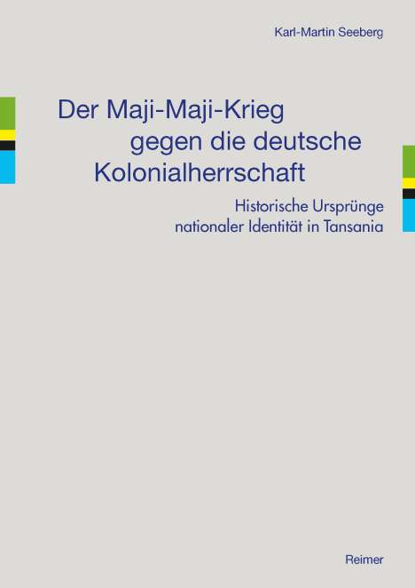 Karl-Martin Seeberg: Der Maji-Maji-Krieg gegen die deutsche Kolonialherrschaft, Buch