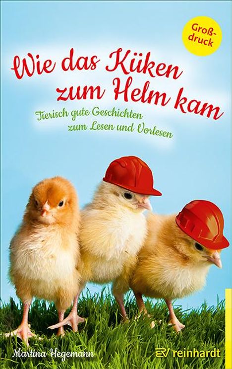 Martina Hegemann: Wie das Küken zum Helm kam, Buch