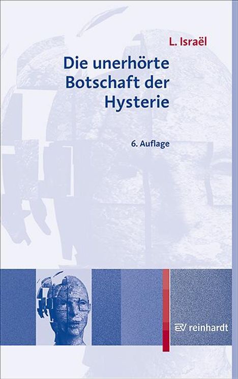 Lucien Israel: Die unerhörte Botschaft der Hysterie, Buch