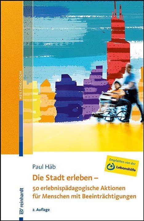 Paul Häb: Die Stadt erleben - 50 erlebnispädagogische Aktionen für Menschen mit Beeinträchtigungen, Buch