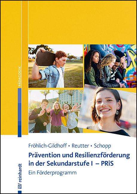 Klaus Fröhlich-Gildhoff: Prävention und Resilienzförderung in der Sekundarstufe I - PRiS, Buch