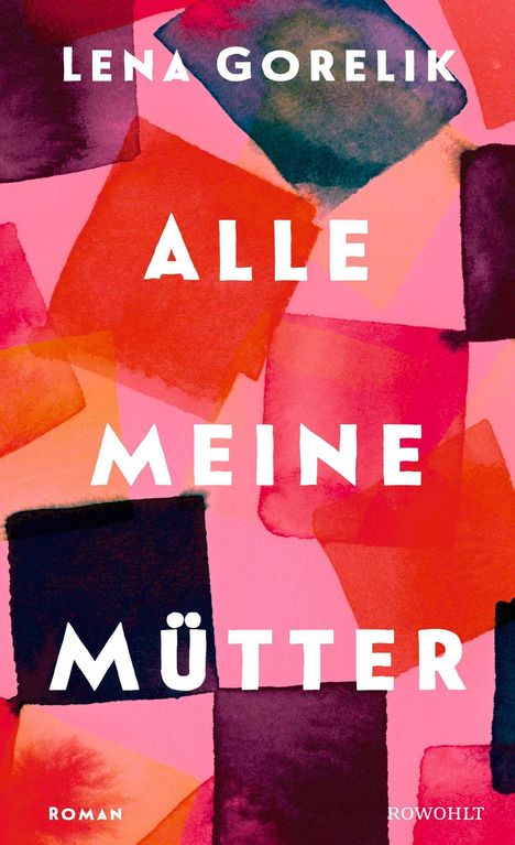 Lena Gorelik: Alle meine Mütter, Buch