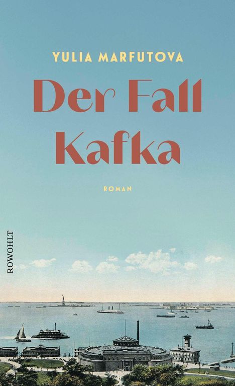 "Yulia Marfutova, Der Fall Kafka, Roman" in großen Buchstaben. Bild zeigt einen Hafen mit Gebäuden und Schiffen unter blauem Himmel.