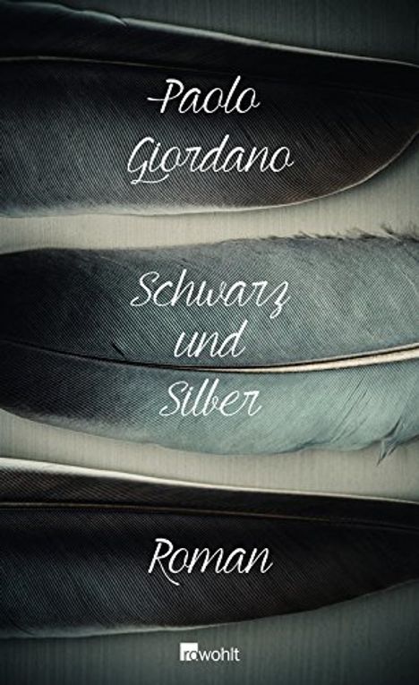 Paolo Giordano: Schwarz und Silber, Buch