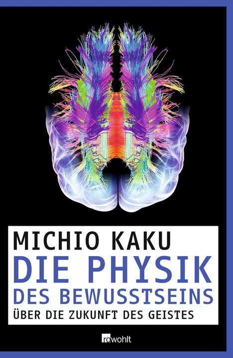 Michio Kaku: Kaku, M: Physik des Bewusstseins, Buch