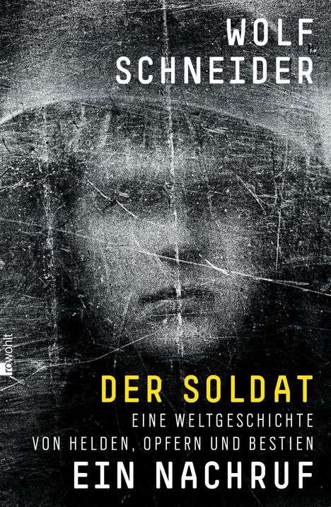 Wolf Schneider: Der Soldat - Ein Nachruf, Buch
