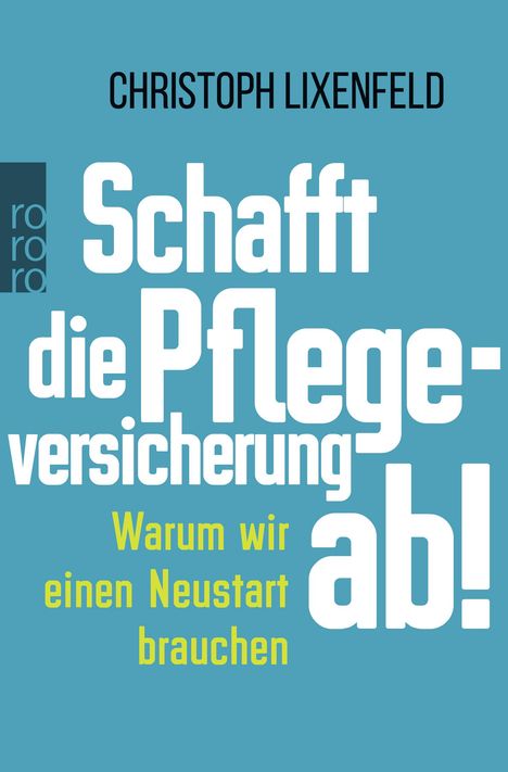 Christoph Lixenfeld: Schafft die Pflegeversicherung ab!, Buch