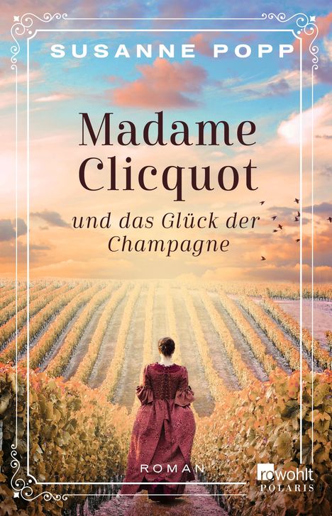 Susanne Popp: Madame Clicquot und das Glück der Champagne, Buch