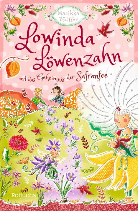 Marikka Pfeiffer: Lowinda Löwenzahn und das Geheimnis der Safranfee, Buch