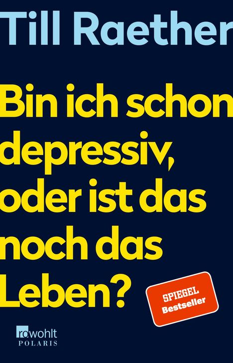 Till Raether: Bin ich schon depressiv, oder ist das noch das Leben?, Buch