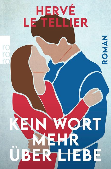 Hervé Le Tellier: Kein Wort mehr über Liebe, Buch