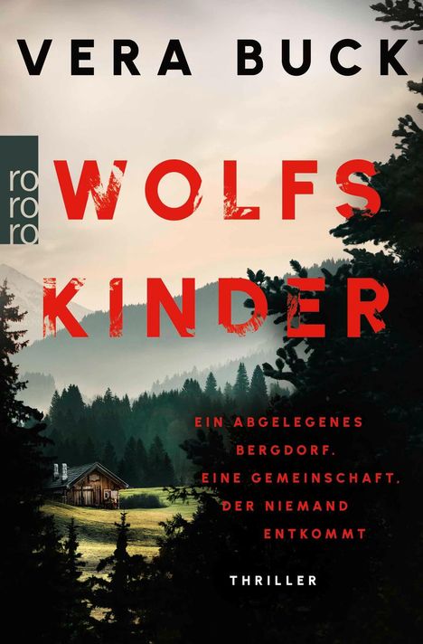 Vera Buck, WOLFSKINDER, ein abgelegenes Bergdorf. Eine Gemeinschaft, der niemand entkommt, Thriller. Landschaft mit Hütte.