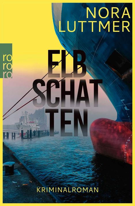 Ein Hafen bei Dämmerung, vorne ein Schiffsbug. Text: "NORA LUTTMER", "ELBSCHATTEN", "KRIMINALROMAN". Logo: "rororo".