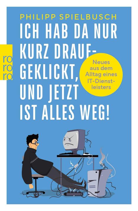 Philipp Spielbusch: Ich hab da nur kurz draufgeklickt, und jetzt ist alles weg!, Buch