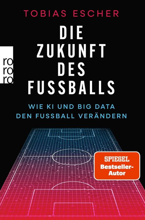 Buchcover mit dem Titel "Die Zukunft des Fußballs" von Tobias Escher. Slogan: "Wie KI und Big Data den Fußball verändern".