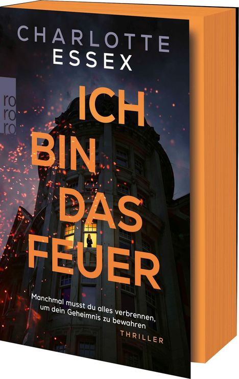 Titel: "Ich bin das Feuer", Autorin: Charlotte Essex. Untertitel: "Manchmal musst du alles verbrennen, um dein Geheimnis zu bewahren."