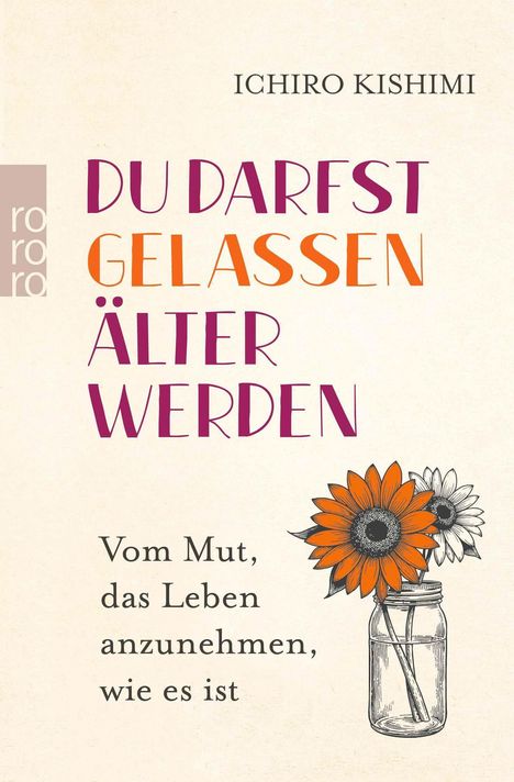Text: "DU DARFST GELASSEN ÄLTER WERDEN. Vom Mut, das Leben anzunehmen, wie es ist." Eine Blume in einem Glas.