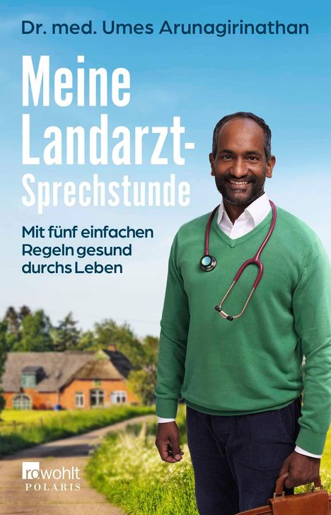 „Dr. med. Umes Arunagirinathan. Meine Landarzt-Sprechstunde. Mit fünf einfachen Regeln gesund durchs Leben.“ Arzt lächelnd.