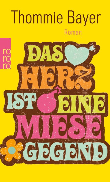 Thommie Bayer: Das Herz ist eine miese Gegend, Buch