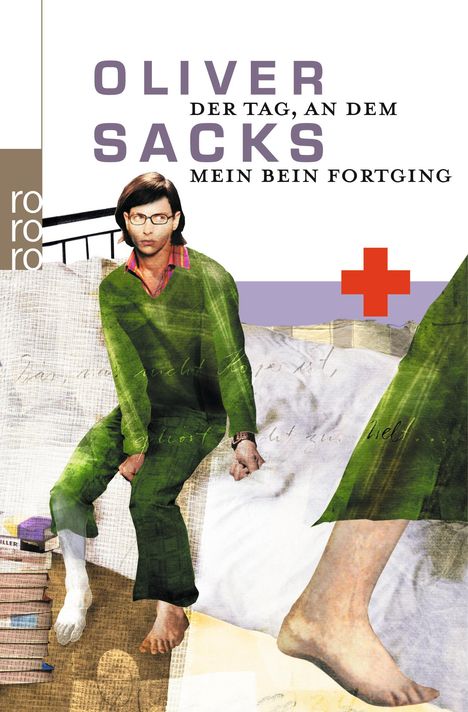 Oliver Sacks: Der Tag, an dem mein Bein fortging, Buch