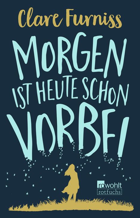 Clare Furniss: Furniss, C: Morgen ist heute schon vorbei, Buch