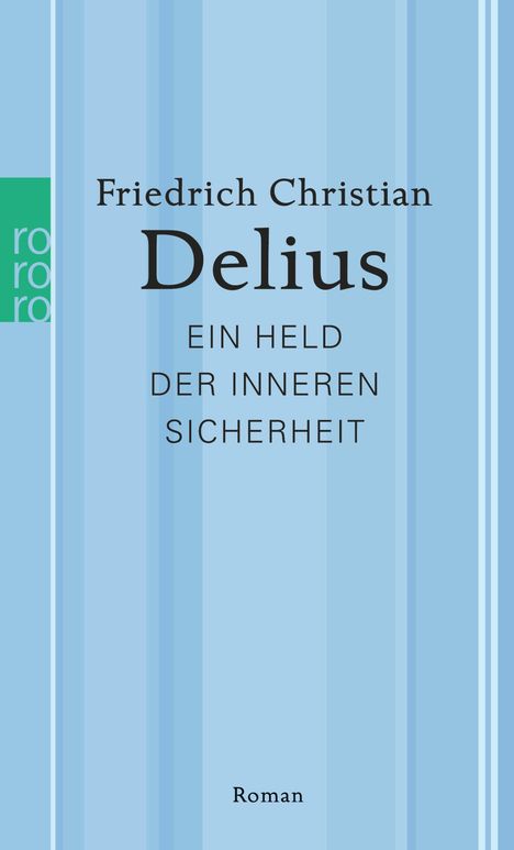 Friedrich Christian Delius: Ein Held der inneren Sicherheit, Buch