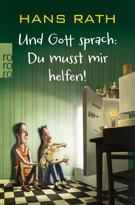 Hans Rath: Und Gott sprach: Du musst mir helfen!, Buch