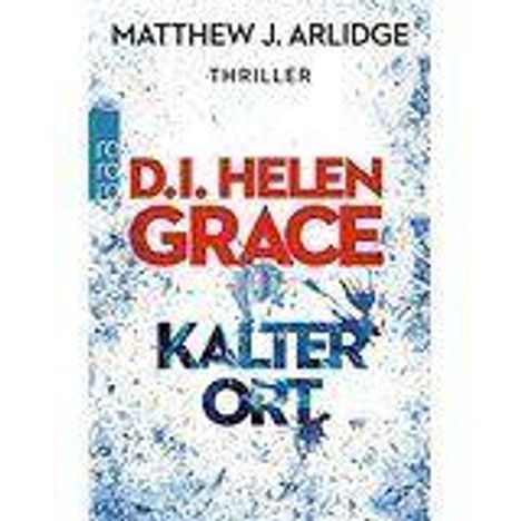 Matthew J. Arlidge: D.I. Helen Grace: Kalter Ort, Buch