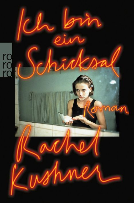 Rachel Kushner: Ich bin ein Schicksal, Buch