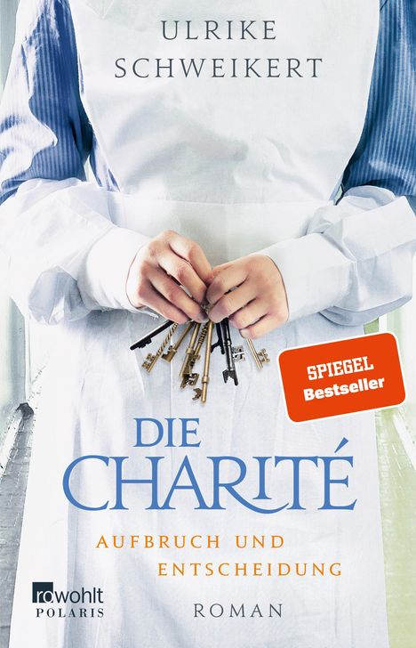 Ulrike Schweikert: Die Charité. Aufbruch und Entscheidung, Buch