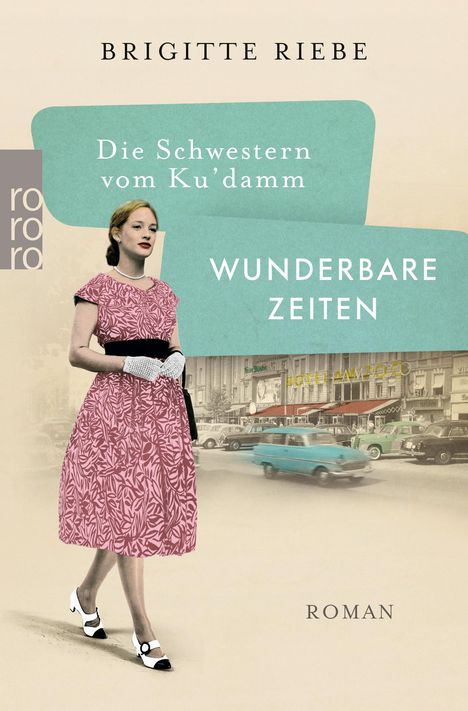 Brigitte Riebe: Die Schwestern vom Ku'damm: Wunderbare Zeiten, Buch