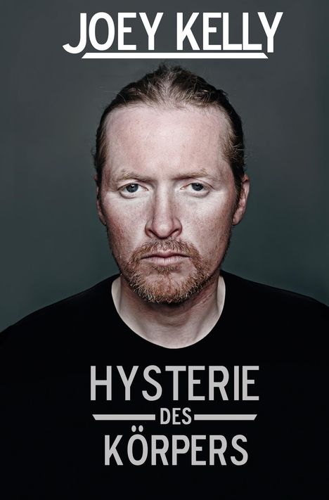 Joey Kelly: Hysterie des Körpers, Buch