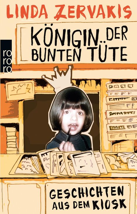 Text: "LINDA ZERVAKIS", "KÖNIGIN DER BUNTEN TÜTE", "GESCHICHTEN AUS DEM KIOSK". Ein Kind mit Krone, Zeitschriften im Hintergrund.