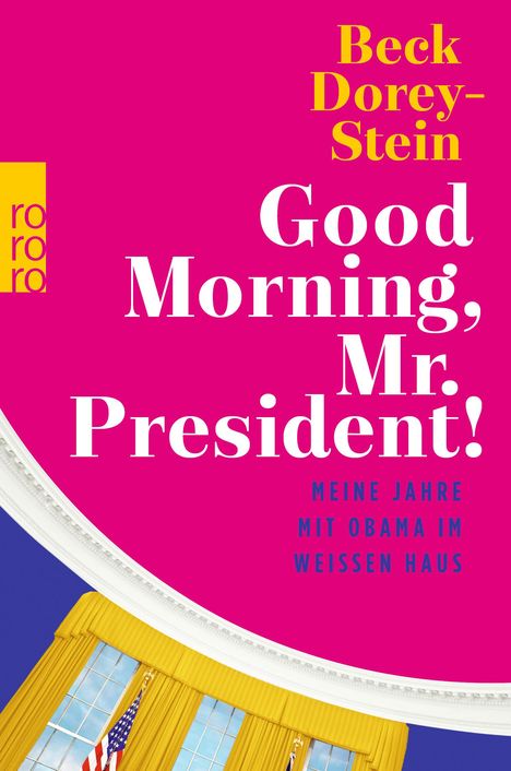 Beck Dorey-Stein: Dorey-Stein, B: Good Morning, Mr. President!, Buch