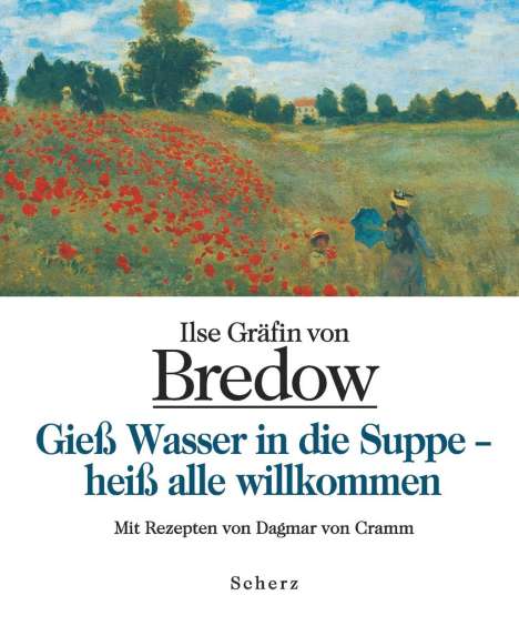 Ilse Gräfin von Bredow: Bredow: Giess Wasser I.D. Suppe, Buch