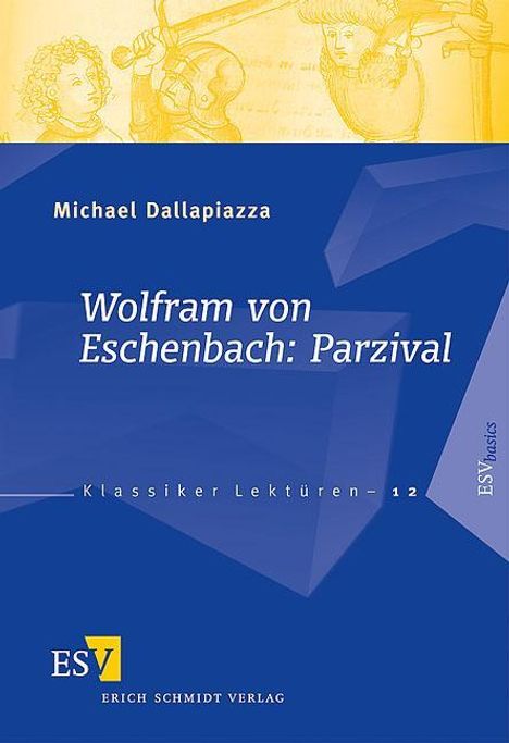 Michael Dallapiazza: Wolfram von Eschenbach: Parzival, Buch