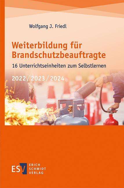Wolfgang J. Friedl: Weiterbildung für Brandschutzbeauftragte, Buch