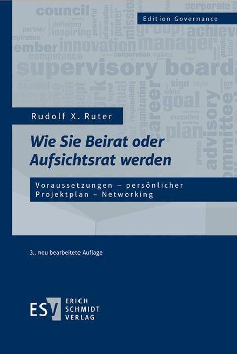 Rudolf X. Ruter: Wie Sie Beirat oder Aufsichtsrat werden, Buch