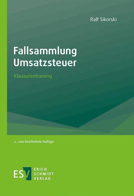 Ralf Sikorski. Fallsammlung Umsatzsteuer. Klausurentraining. 2., neu bearbeitete Auflage. ESV Erich Schmidt Verlag.