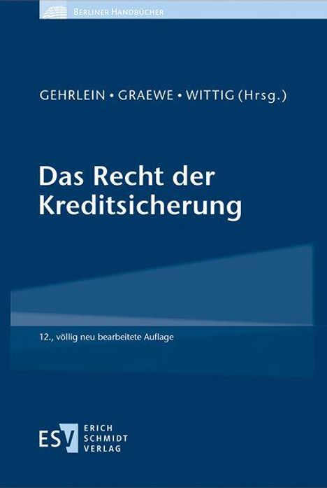 Blaues Buchcover: "Das Recht der Kreditsicherung", 12. Auflage. Namen: Gehrlein, Graewe, Wittig. ESV Logo.