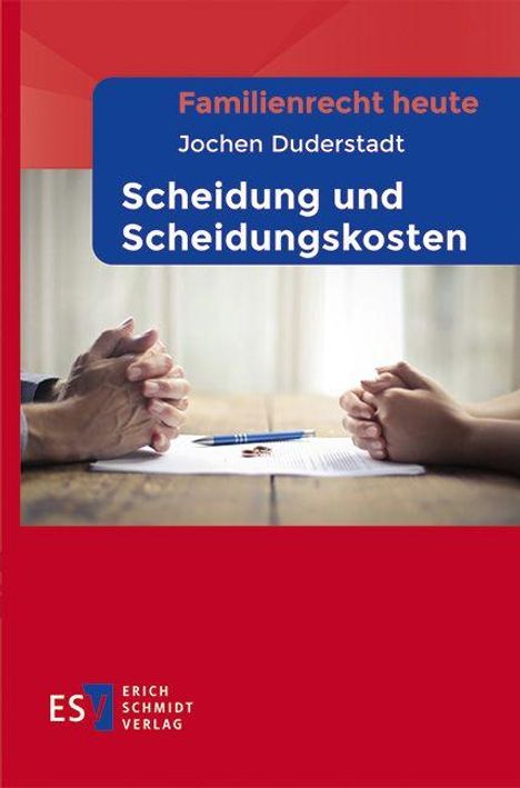 "Familienrecht heute: Scheidung und Scheidungskosten" von Jochen Duderstadt. Zwei Hände über einem Dokument auf einem Tisch.