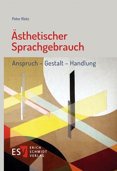"Peter Klotz: Ästhetischer Sprachgebrauch. Anspruch – Gestalt – Handlung." Abstraktes Design mit farbigen geometrischen Formen.