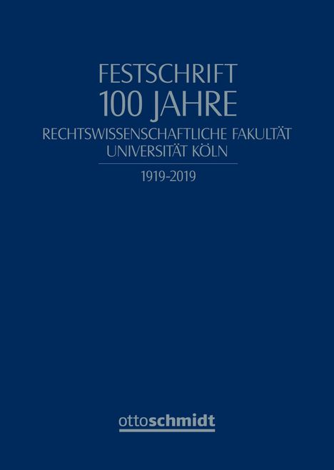 Festschrift 100 Jahre Rechtswissenschaftliche Universität Köln, Buch