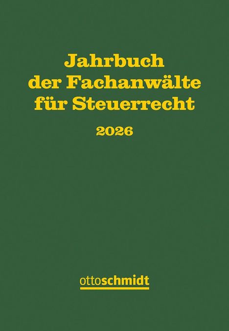 Titel in Gelb: "Jahrbuch der Fachanwälte für Steuerrecht 2026". Unten steht "ottoschmidt". Hintergrund ist dunkelgrün.