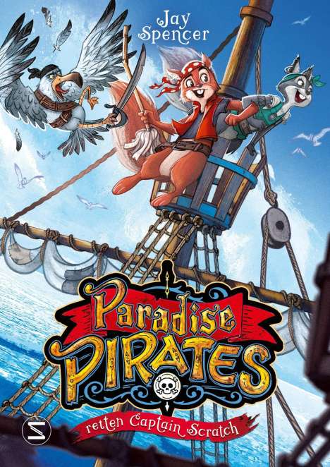 Jay Spencer: Paradise Pirates retten Captain Scratch, Buch