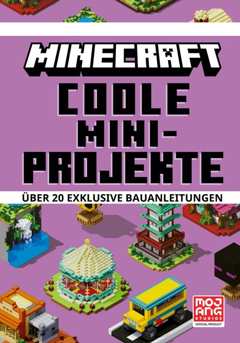 Minecraft: Minecraft Coole Mini-Projekte. Über 20 exklusive Bauanleitungen, Buch